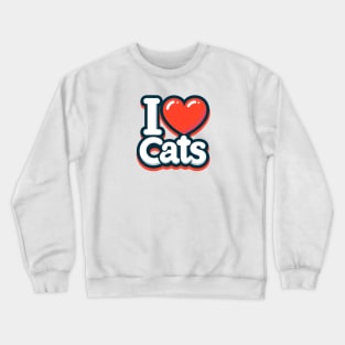 I love cats Crewneck Sweatshirt